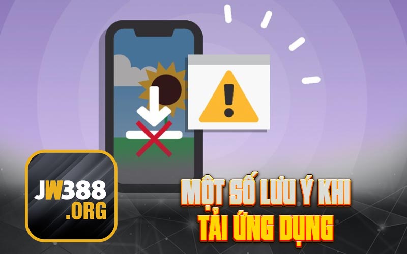 Một số lưu ý khi tải ứng dụng